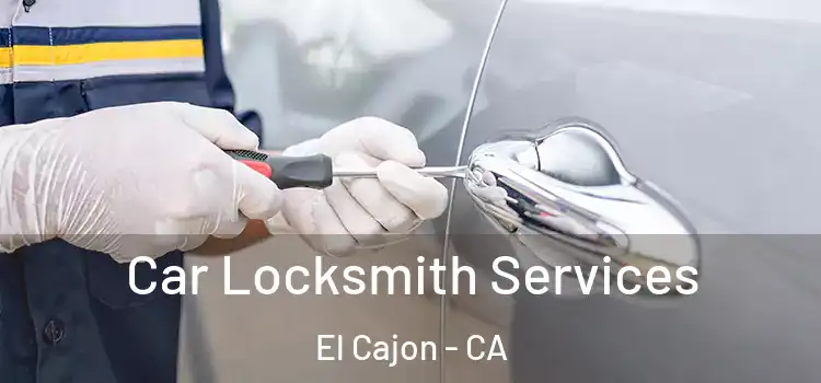 Car Locksmith Services El Cajon - CA