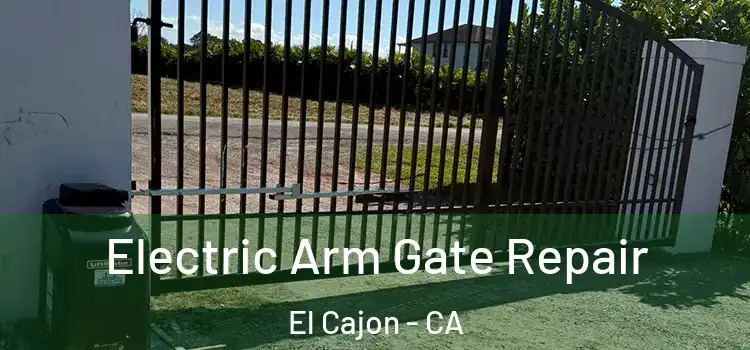 Electric Arm Gate Repair El Cajon - CA