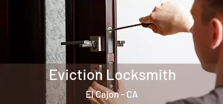 Eviction Locksmith El Cajon - CA
