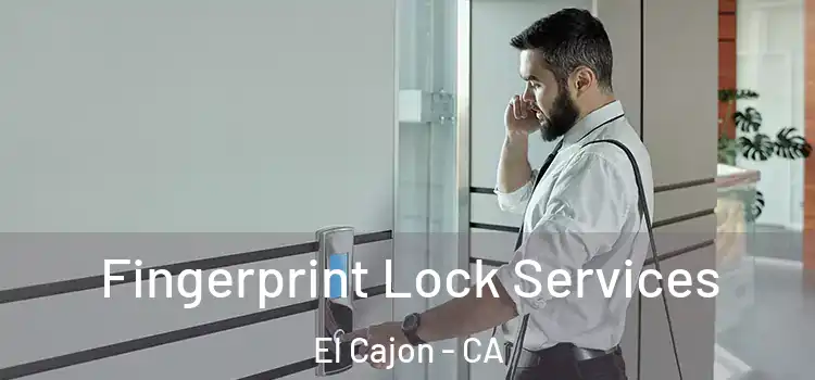Fingerprint Lock Services El Cajon - CA