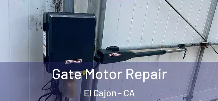 Gate Motor Repair El Cajon - CA