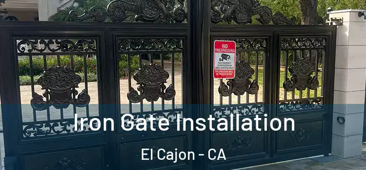 Iron Gate Installation El Cajon - CA