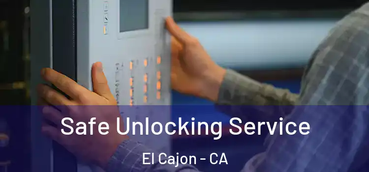 Safe Unlocking Service El Cajon - CA